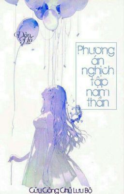 [ Drop ] [ Mau xuyên - Hệ thống]: Phương Án Nghịch Tập Nam Thần 