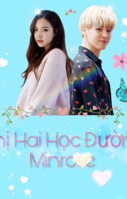 { DROP } _ [ Minrose 💙] - Chị hai học đường ( Chuyển Ver)