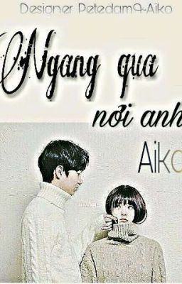 <Drop> Ngang qua nơi anh ♥ Aiko ♥