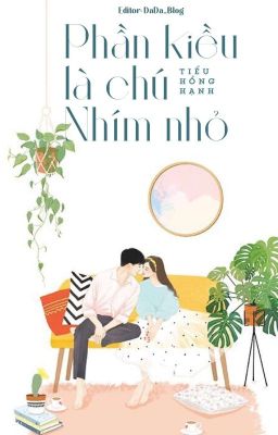 [Drop] Phần Kiều Là Chú Nhím Nhỏ - Tiểu Hồng Hạnh