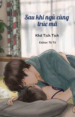 [DROP] Sau khi ngủ cùng trúc mã - Khê Tịch Tịch