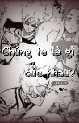 (Drop) [Shisae] Chúng Ta Là Gì Của Nhau? 