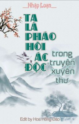 [Drop] Ta là pháo hôi ác độc trong truyện xuyên thư