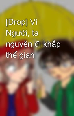 [Drop] Vì Người, ta nguyện đi khắp thế gian