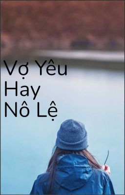  [drop] Vợ Yêu Hay Nô Lệ?