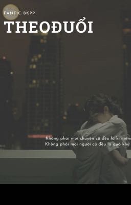 [DROPPED] BKPP Fanfic - Theo đuổi