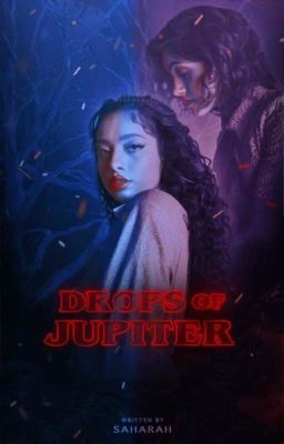 DROPS OF JUPITER ( NANCY WHEELER¹ )