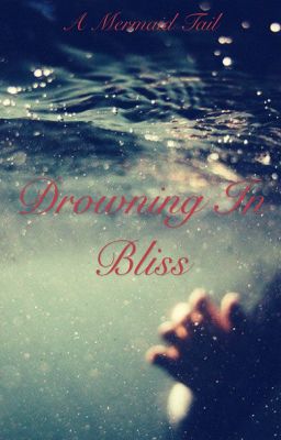 Drowning In Bliss