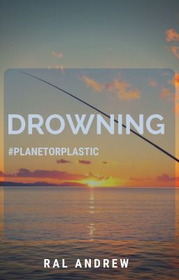 DROWNING #PlanetOrPlastic