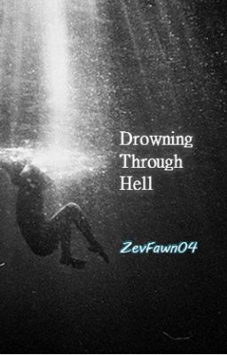 Drowning Through Hell (#stopbullying)