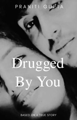 Drugged by YOU(Completed✓)