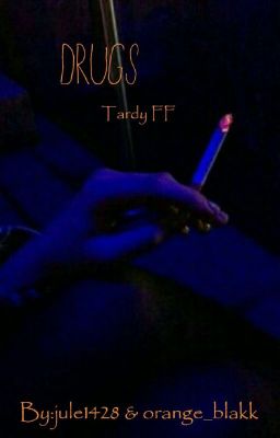 Drugs|Tardy ff