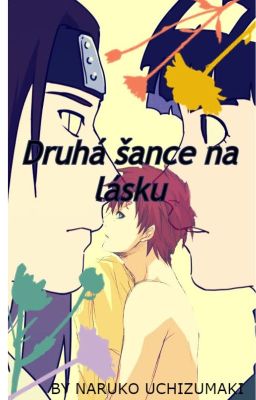 Druhá šance na lásku [NejiLee, GaaraLee, SasuNaru] ✓ Na přání