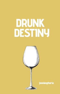 Drunk Destiny | Namjin (REWRITING)