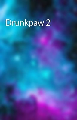 Drunkpaw 2