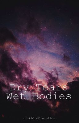 Dry Tears Wet Bodies (18+) | YOONSEOK