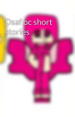 Dsaf oc short stories