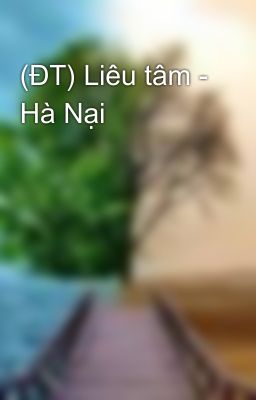 (ĐT) Liêu tâm - Hà Nại