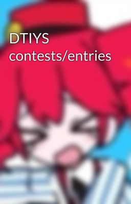 DTIYS contests/entries