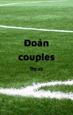 [ĐTVN] Đoản couples