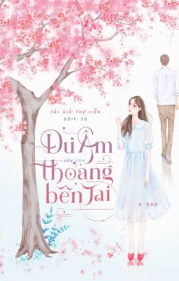 Dư Âm Vẫn Còn Thoáng Qua Bên Tai - Thư Viễn