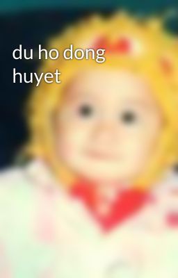 du ho dong huyet