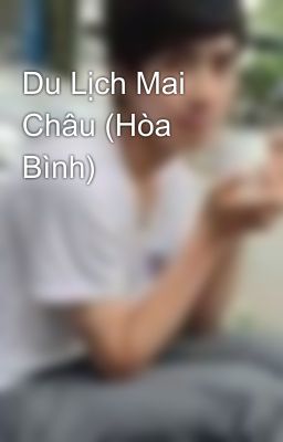 Du Lịch Mai Châu (Hòa Bình)