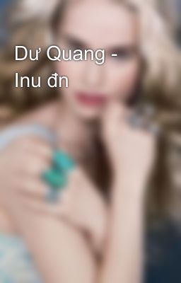 Dư Quang - Inu đn