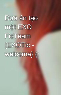 Dựa án tạo một EXO FicTeam {EXOTic - welcome} (: