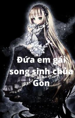 Đứa em gái song sinh của Gon