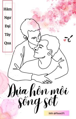 Dựa hôn môi sống sót [ĐM]