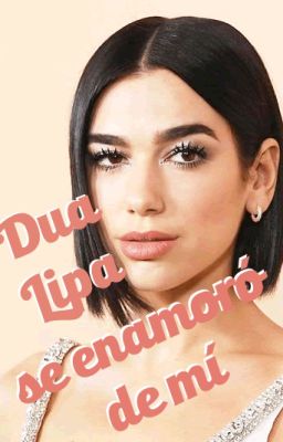 Dua Lipa se enamoró de mí