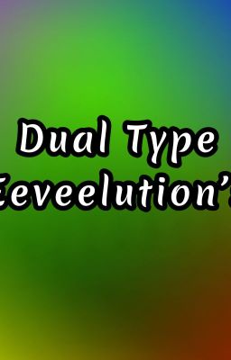 Dual Type Eeveelution's