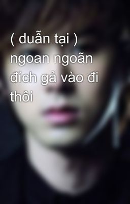 ( duẫn tại ) ngoan ngoãn đích gả vào đi thôi