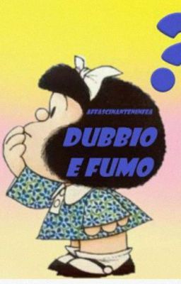 DUBBIO E FUMO