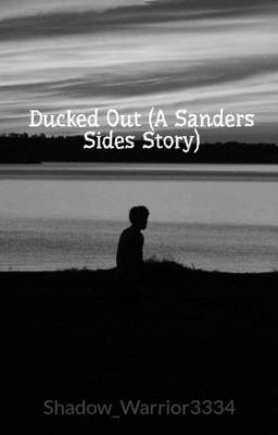 Ducked Out (A Sanders Sides Story)