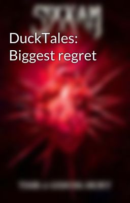 DuckTales: Biggest regret