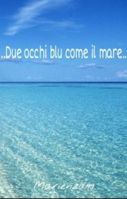 .. Due occhi blu come il mare..