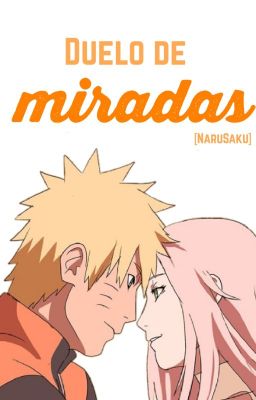 Duelo de miradas [NaruSaku] [✓]