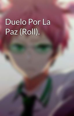 Duelo Por La Paz (Roll).