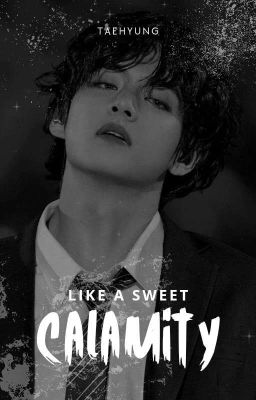 Dulce Calamidad | Taehyung (Pausada)