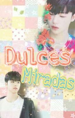 Dulces miradas - (Junhwan) 