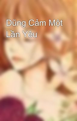 Dũng Cảm Một Lần Yêu