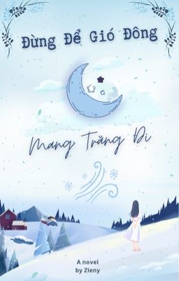 Đừng Để Gió Đông Mang Trăng Đi (Lãng mạn)