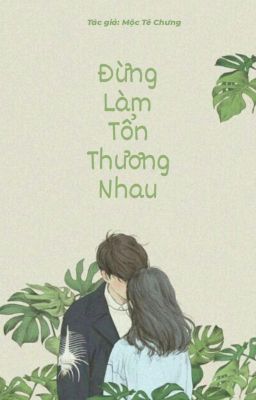 Đừng làm tổn thương nhau.