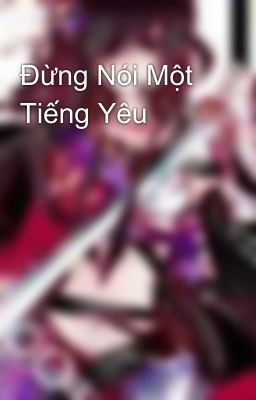 Đừng Nói Một Tiếng Yêu