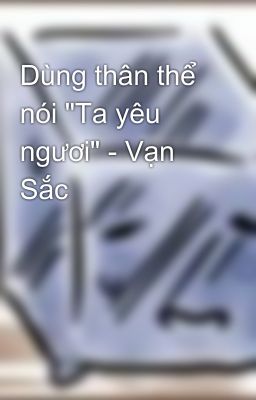 Dùng thân thể nói 