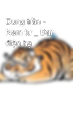 Dung trần - Nam tư _ Đại điện hạ