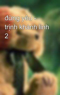 đừng yêu - trịnh khánh linh 2