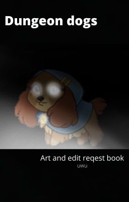 Dungeon dogs art and edit requests